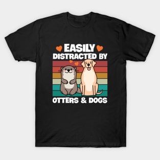 Easily Distracted By Otters and Dogs T-Shirt